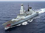 Royal Navy sends HMS Dragon to Middle East to be ready to protect tankers in Strait of Hormuz